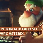 Attention aux faux sites du Parc Astérix : une menace pour les visiteurs