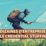 Des dizaines d’entreprises visées par le credential stuffing